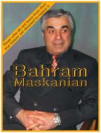 Bahram Maskanian, advocate of reason, common sense principles and ethical standards, an environmentalist, humanist, political and social justice, human rights, gender equality activist, essayist, songwriter, producer and poet.