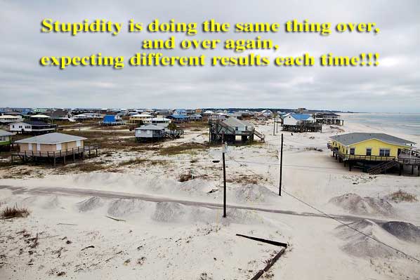 Stupidity is doing the same thing over, and over again, expecting different results each time.