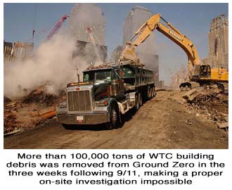 More than 100,000 tons of WTC building debris was removed from Ground Zero in the three weeks following 9/11, making a proper on-site investigation impossible 